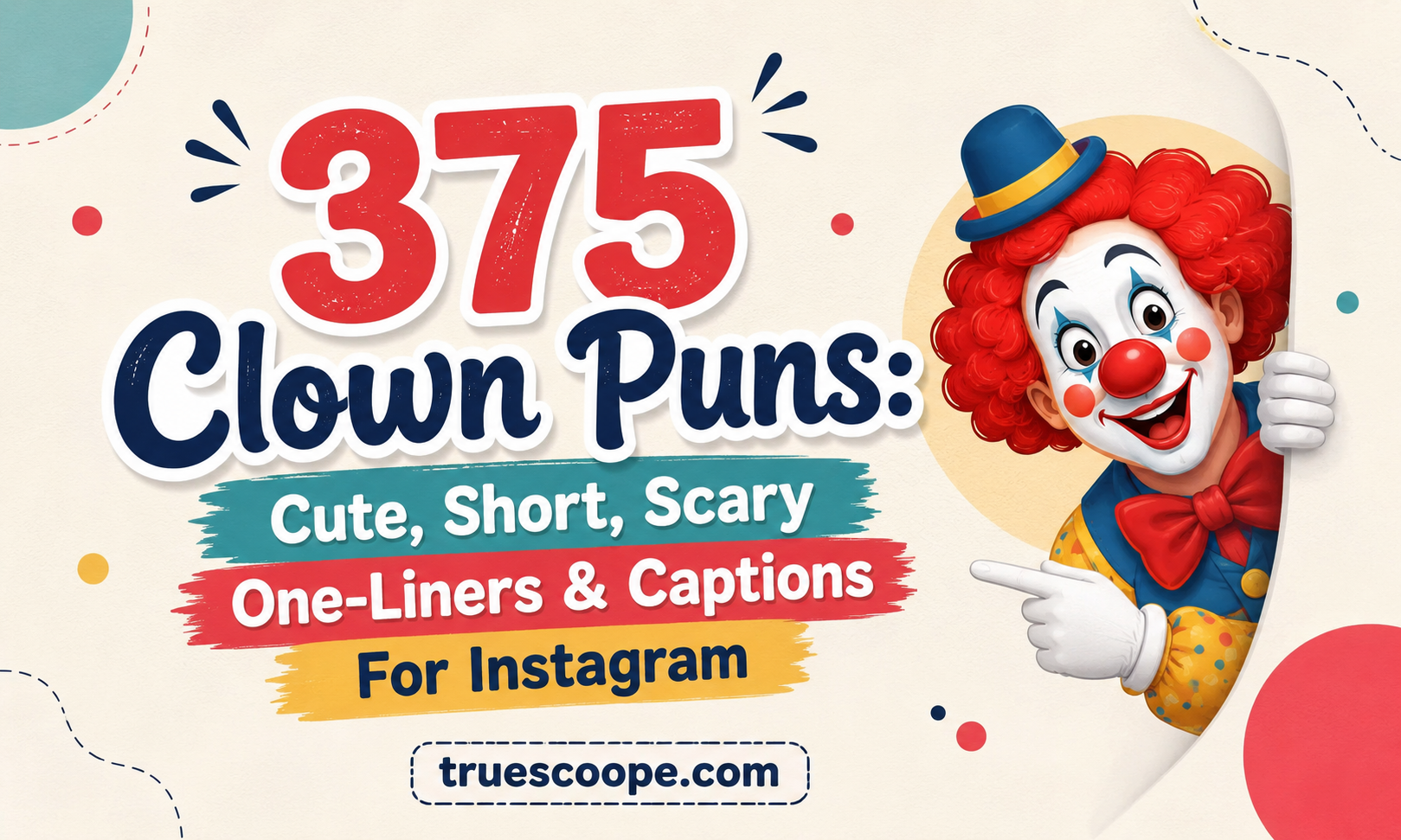 375 Clown Puns Cute, Short, Scary One-Liners & Captions For Instagram