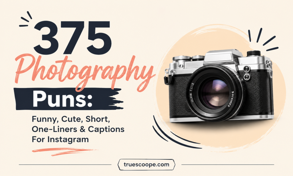 375 Photography Puns Funny, Cute, Short, One-Liners & Captions For Instagram
