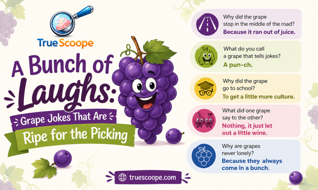 A Bunch of Laughs Grape Jokes That Are Ripe for the Picking