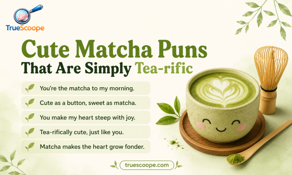 Cute Matcha Puns That Are Simply Tea-rific