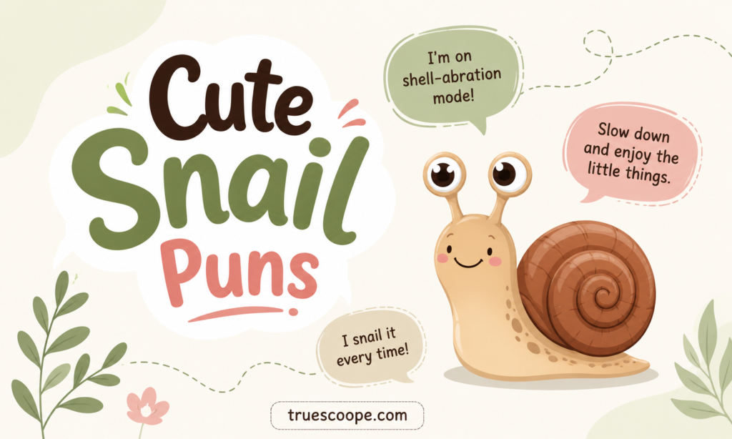 Cute Snail Puns