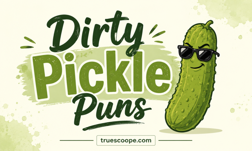 Dirty Pickle Puns