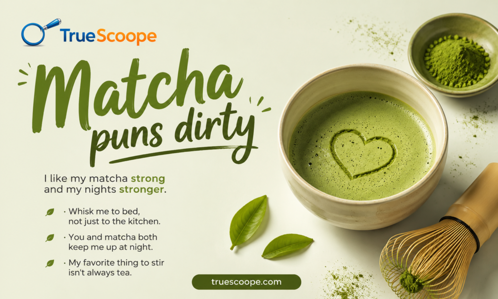 Matcha puns dirty