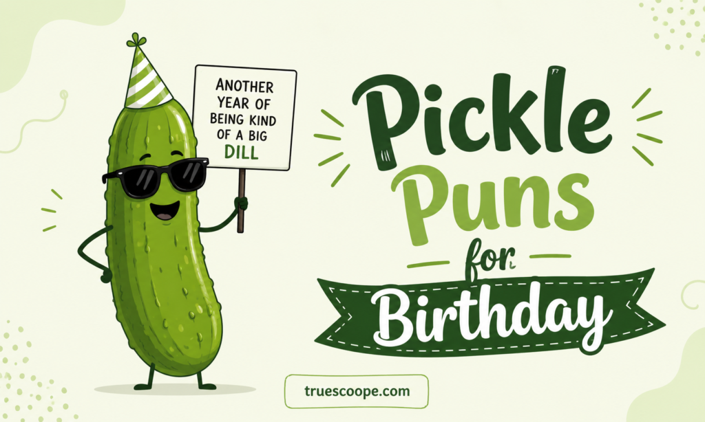 Pickle Puns for Birthday