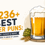 236+ Best Beer Puns Funny, Clever & Hoppy One-Liners to Brew Up Laughs