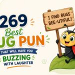 269 Best Bug Pun That Will Have You Buzzing with Laughter