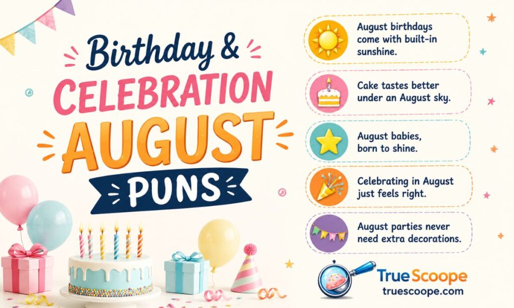 Birthday & Celebration August Puns