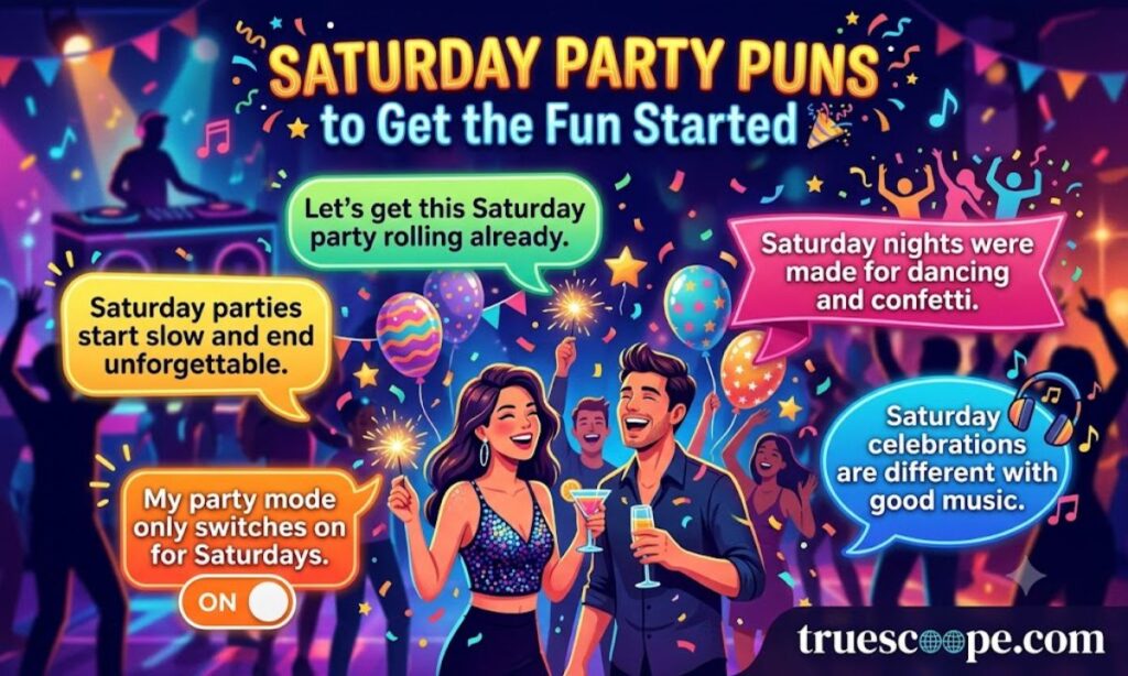 Saturday Party Puns to Get the Fun Started 🎉
