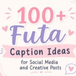 100+ Futa Caption Ideas for Social Media and Creative Posts