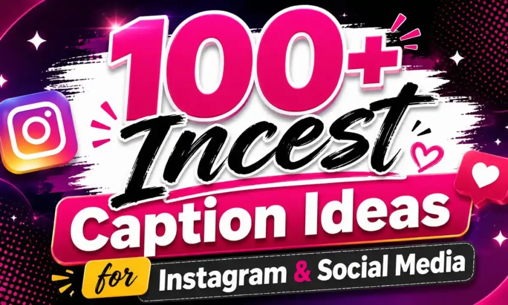 100+ Incest Caption Ideas for Instagram & Social Media