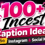 100+ Incest Caption Ideas for Instagram & Social Media