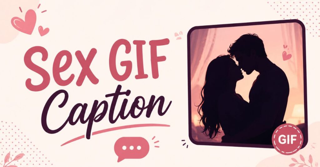 Sex GIF Caption