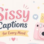 Sissy Captions for Every Mood
