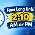 How Long Until 2_10 AM or PM