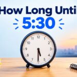 How Long Until 530